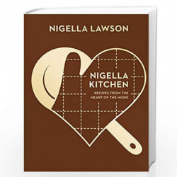Nigella Kitchen: Recipes from the Heart of the Home (Nigella Collection) by Lawson, Nigella Book-9780701189112