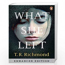 What She Left: If you love CLOSE TO HOME and FRIEND REQUEST then you'll love this by T. R. Richmond Book-9780718179373