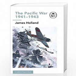 The Pacific War 1941-1943: Book 6 of the Ladybird Expert History of the Second World War (The Ladybird Expert Series) by Holland
