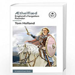 thelfld: A Ladybird Expert Book: Englands Forgotten Founder: 21 (The Ladybird Expert Series) by HOLLAND TOM Book-9780718188269
