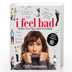 I Feel Bad: All Day. Every Day. About Everything. by AUSLANDER, ORLI Book-9780735215115