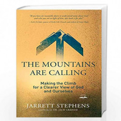 The Mountains Are Calling: Making the Climb for a Clearer View of God and Ourselves by Stephens, Jarrett Book-9780735291195