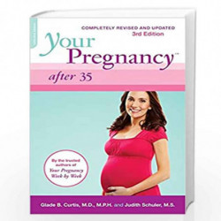 Your Pregnancy After 35: Revised Edition by Glade B. Curtis, Judith Schuler M. S Book-9780738216485