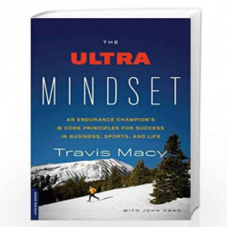 The Ultra Mindset: An Endurance Champion''s 8 Core Principles for Success in Business, Sports, and Life by Travis Macy Book-9780