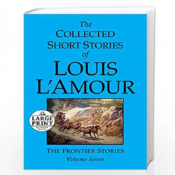 The Collected Short Stories of Louis L''Amour: Volume 7: The Frontier Stories: 07 by Louis LAmour Book-9780739377376