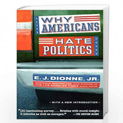 Why Americans Hate Politics by Dionne, E.J., Jr. Book-9780743265737