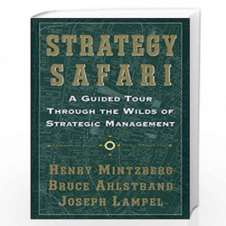 Strategy Safari: A Guided Tour Through The Wilds of Strategic Mangament by AHLSTRAND BRUCE Book-9780743270571