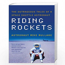 Riding Rockets: The Outrageous Tales of a Space Shuttle Astronaut by Mike mullane Book-9780743276832