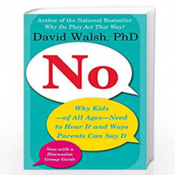No: Why Kids--of All Ages--Need to Hear It and Ways Parents Can Say It by Walsh, David Book-9780743289207
