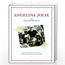 Notes from My Travels: Visits with Refugees in Africa, Cambodia, Pakistan and Ecuador by Jolie, Angelina Book-9780743470230