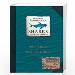 Encyclopedia Prehistorica Sharks and Other Sea Monsters: The Definitive Pop-Up by R and Reinhart  M  Sabuda Book-9780744586893