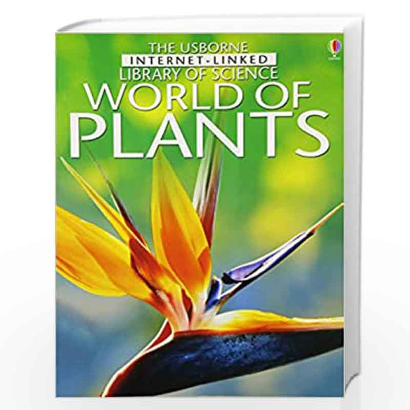 The Usborne World of Plants (Internet Linked: Library of Science) by HOWELL Book-9780746046166