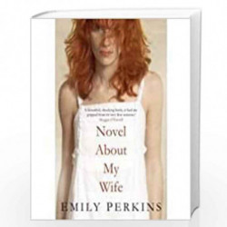 Novel About My Wife by EMILY PERKINS Book-9780747596509