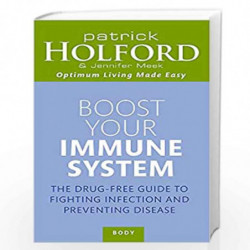 Boost Your Immune System: The drug-free guide to fighting infection and preventing disease by HOLFORD PATRICK Book-9780749953348