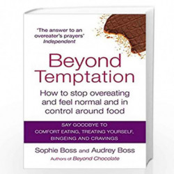 Beyond Temptation: How to stop overeating and feel normal and in control around food by BOSS, AUDREY/BOSS, SOPHIE Book-978074995