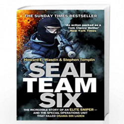 Seal Team Six: The incredible story of an elite sniper - and the special operations unit that killed Osama Bin Laden by Howard E