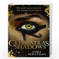 Cleopatra''s Shadows (Fall of Egypt 1) by Holleman, Emily Book-9780751560152