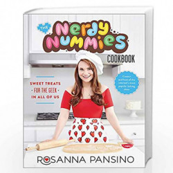 The Nerdy Nummies Cookbook: Sweet Treats for the Geek in all of Us by PANSINO, ROSANNA Book-9780751563658