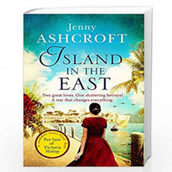 Island in the East: Escape This Summer With This Perfect Beach Read by ASHCROFT, JENNY Book-9780751565089