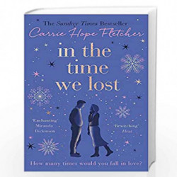 In the Time We Lost: The Most Spellbinding Love Story You''ll Read This Year by Carrie Hope Fletcher Book-9780751571271