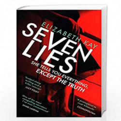 Seven Lies: The most addictive, page-turning thriller of 2020 by Elizabeth Kay Book-9780751578102