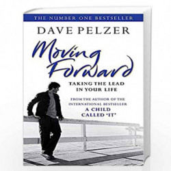 Moving Forward: Taking The Lead In Your Life by DAVE PELZER Book-9780752882956