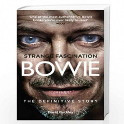 Strange Fascination: David Bowie: David Bowie, The Definitive Story by BUCKLEY DAVID Book-9780753510025