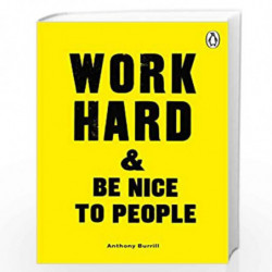 Work Hard & Be Nice to People by Burrill, Anthony Book-9780753558225