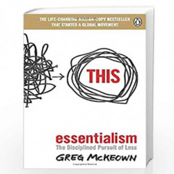 Essentialism: The Disciplined Pursuit of Less by McKeown, Greg Book-9780753558690