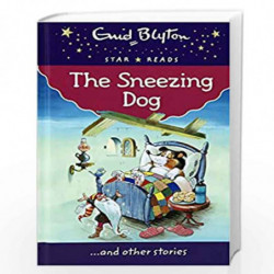 The Sneezing Dog (Enid Blyton: Star Reads Series 7) by Enid Blyton Book-9780753731741