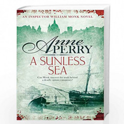 A Sunless Sea (William Monk Mystery, Book 18): A gripping journey into the dark underbelly of Victorian London by PERRY ANNE Boo
