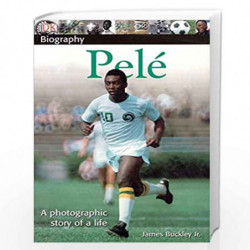 DK Biography: Pele: A Photographic Story of a Life by JAMES BUCKLEY Book-9780756629878