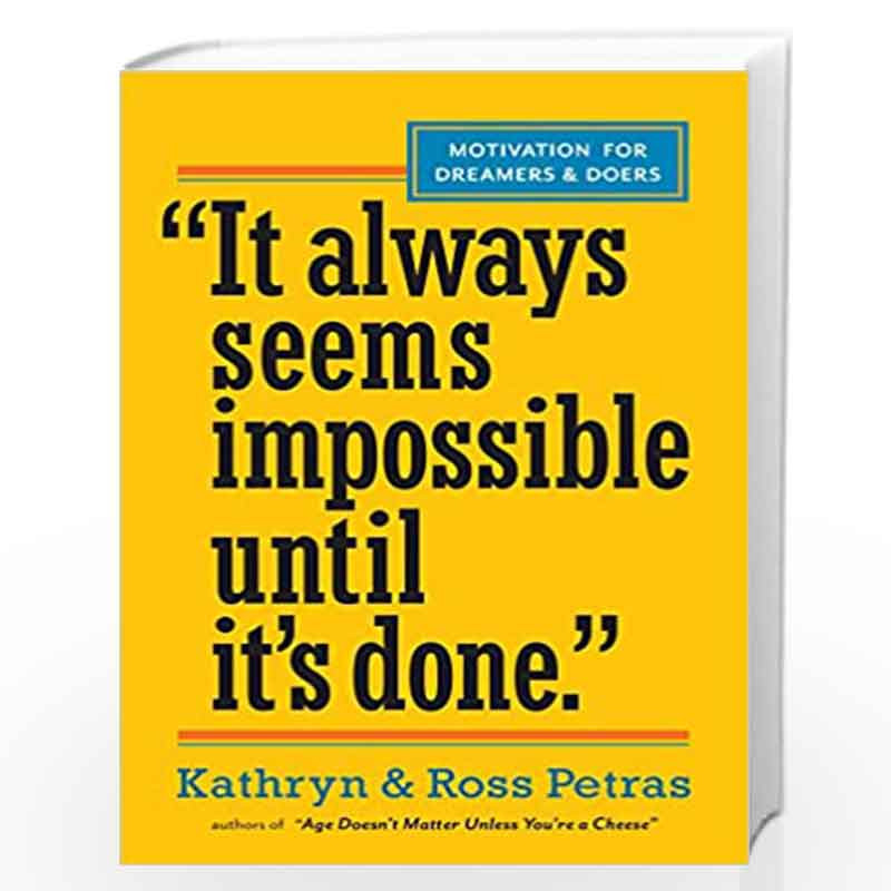 It Always Seems Impossible Until It''s Done.: Motivation for Dreamers & Doers by PETRAS, ROSS Book-9780761179887
