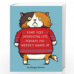 Some Very Interesting Cats Perhaps You Weren''t Aware Of by Horner, Doogie Book-9780761184034