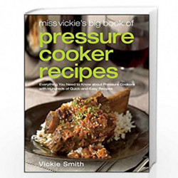 Miss Vickie''s Big Book of Pressure Cooker Recipes by Smith, Vickie Book-9780764597268