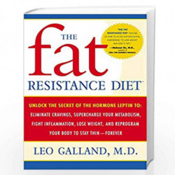 The Fat Resistance Diet: Unlock the Secret of the Hormone Leptin to: Eliminate Cravings, Supercharge Your Metabolism, Fight Infl