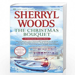 The Christmas Bouquet: Bayside Retreat (A Chesapeake Shores Novel) by Sherryl Woods Book-9780778317609