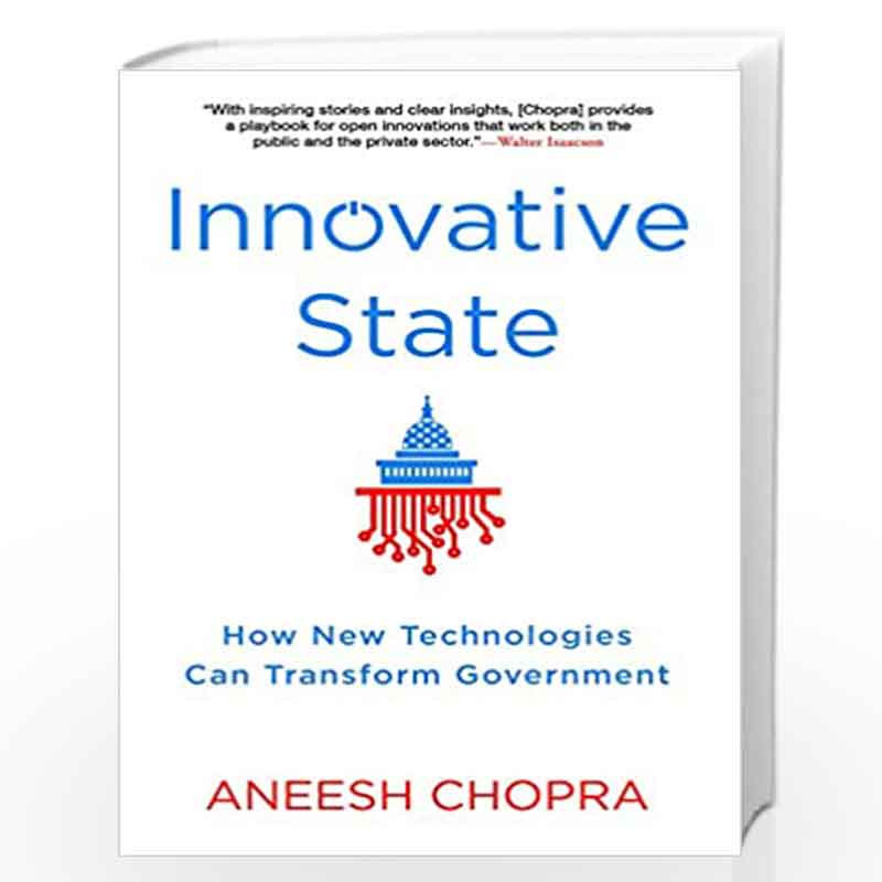 Innovative State: How New Technologies Can Transform Government by Chopra, Aneesh Book-9780802121349