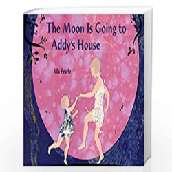 The Moon is Going to Addy''s House by Pearle Ida Book-9780803740549