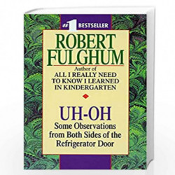 Uh-Oh: Some Observations from Both Sides of the Refrigerator Door by ROBERT FULGHUM Book-9780804111898