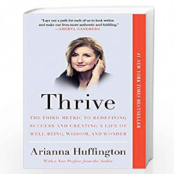 Thrive: The Third Metric to Redefining Success and Creating a Life of Well-Being, Wisdom, and Wonder by HUFFINGTON ARIANNA Book-