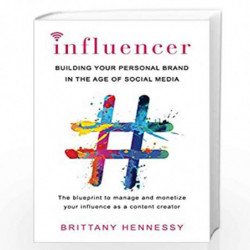 Influencer: Building Your Personal Brand in the Age of Social Media by Brittany Hennessy Book-9780806538853