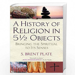A History of Religion in 5 Objects: Bringing the Spiritual to Its Senses by PLATE, BRENT Book-9780807036709