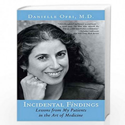 Incidental Findings: Lessons from My Patients in the Art of Medicine by OFRI, DANIELLE Book-9780807072677