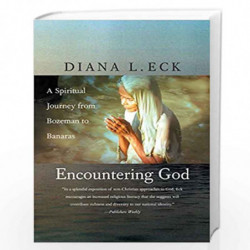 Encountering God: A Spiritual Journey from Bozeman to Banaras by ECK, DIANA L. Book-9780807073018
