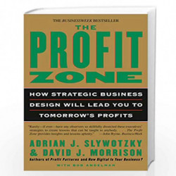 The Profit Zone: How Strategic Business Design Will Lead You to Tomorrow''s Profits by SLYWOTSKY ADRIAN J Book-9780812933048