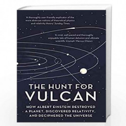The Hunt for Vulcan: How Albert Einstein Destroyed a Planet and Deciphered the Universe by Thomas Levenson Book-9780812998986