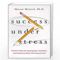 Success Under Stress: Powerful Tools for Staying Calm, Confident, and Productive When the Pressures On by NILL Book-978081443212