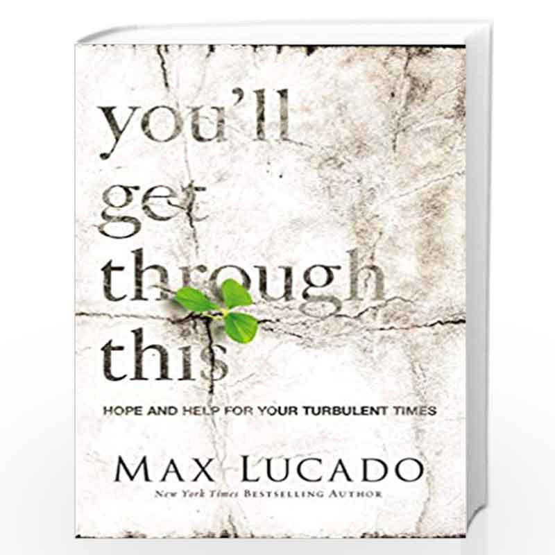 You''ll Get Through This: Hope and Help for Your Turbulent Times by Lucado, Max Book-9780849948473