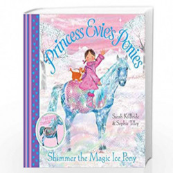 Shimmer the Magic Ice Pony (Princess Evie) by KILBRIDE, SARAH Book-9780857071071